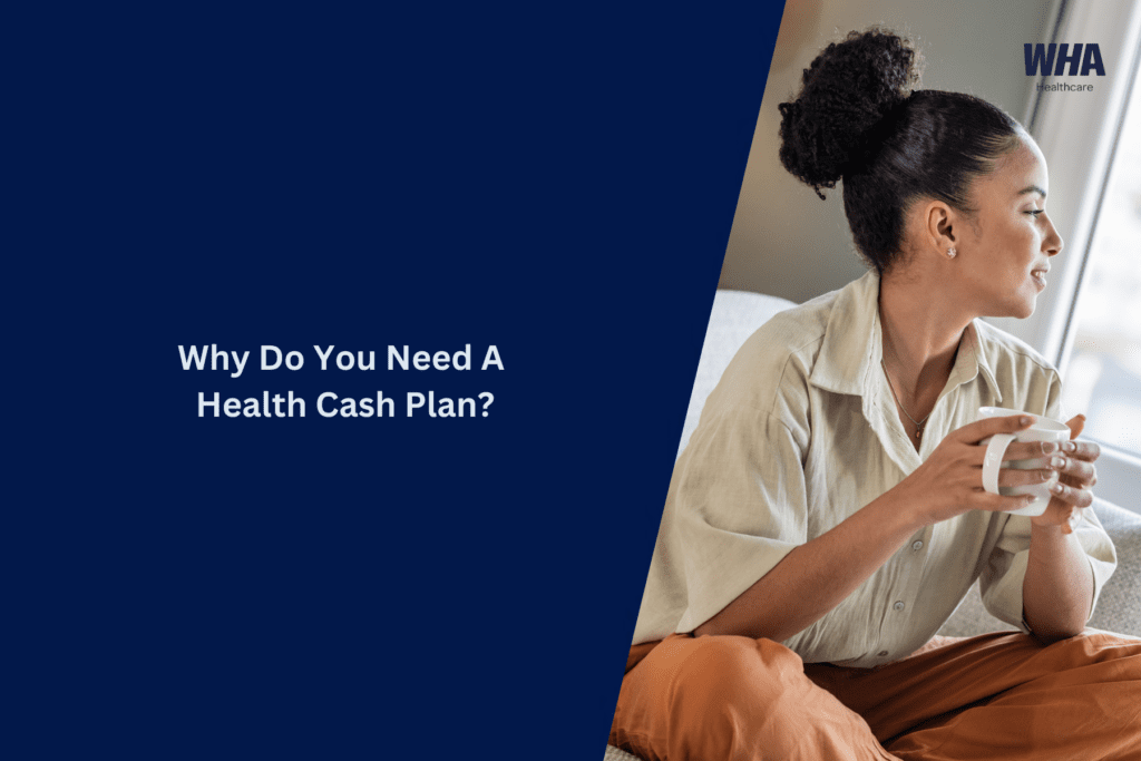 why do you need a healthcare cash plan