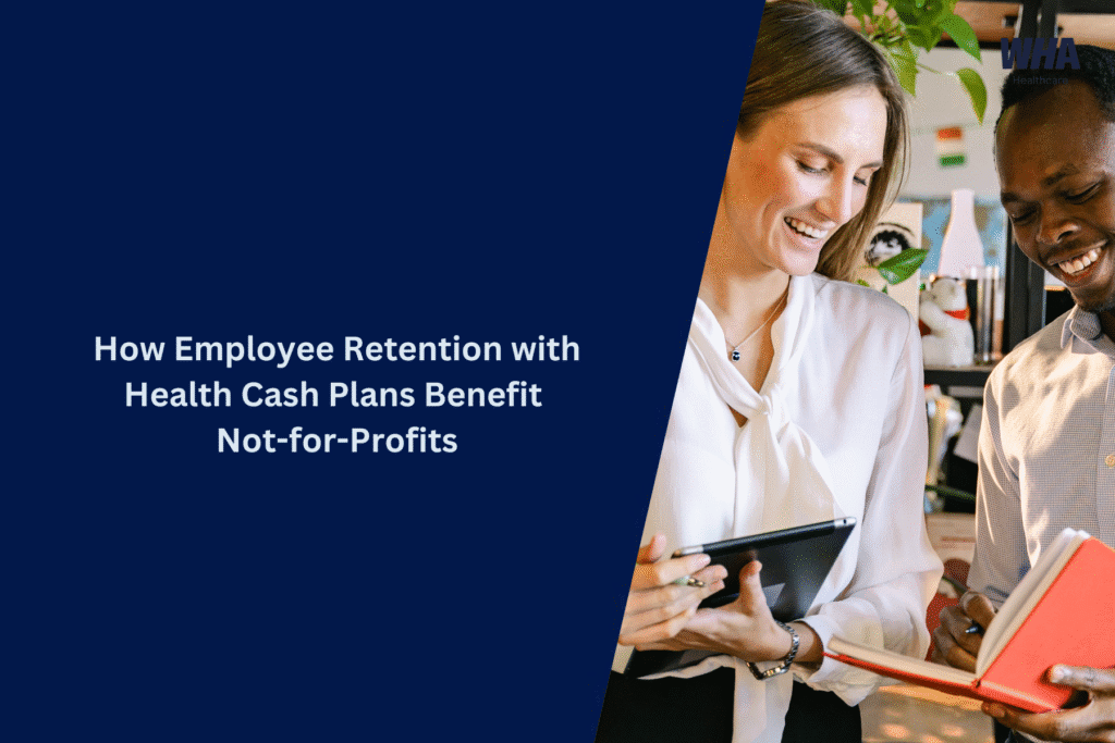 how employee retention with health cash plans benefit not for profit lady
