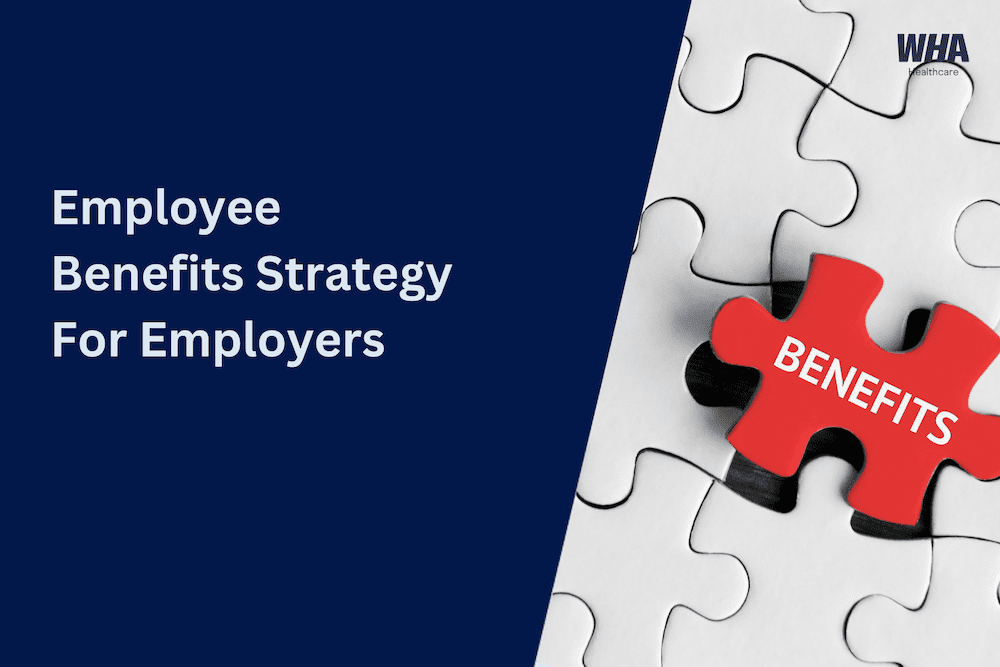 Employee Benefits Strategy For Employers